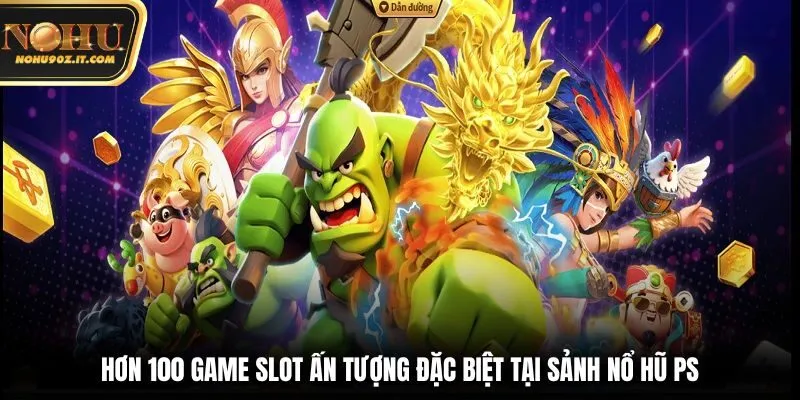 Sảnh nổ hũ PS