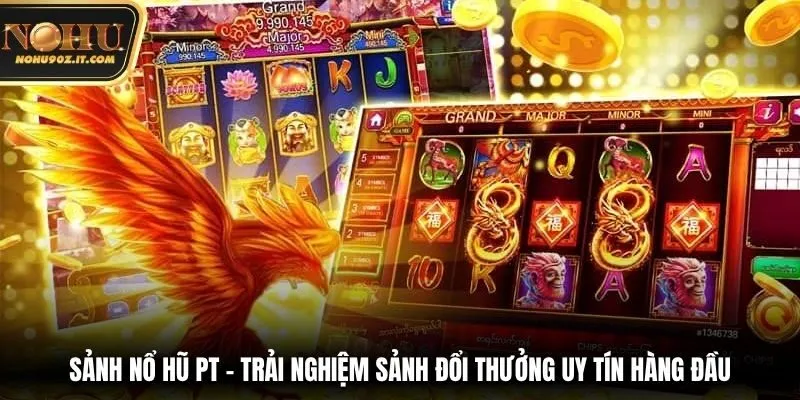 Sảnh nổ hũ PT